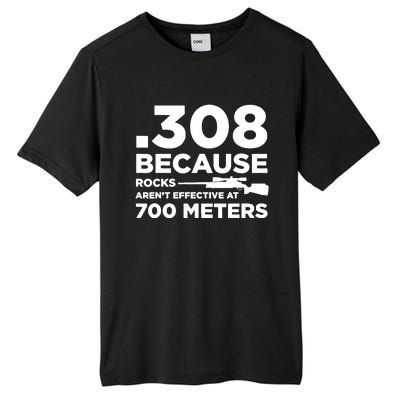 308 Because Rocks Arent Effective At 700 Meters Tall Fusion ChromaSoft Performance T-Shirt