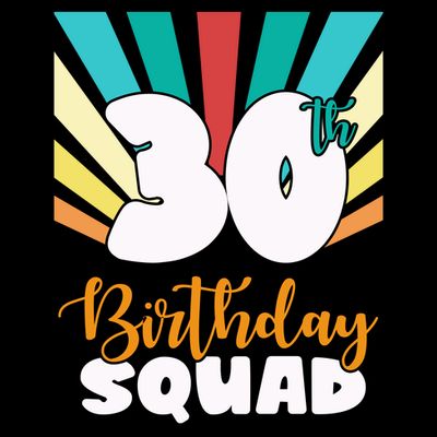 30th Birthday Squad 30 Years Old T-Shirt