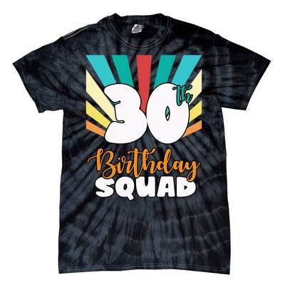 30th Birthday Squad 30 Years Old Tie-Dye T-Shirt