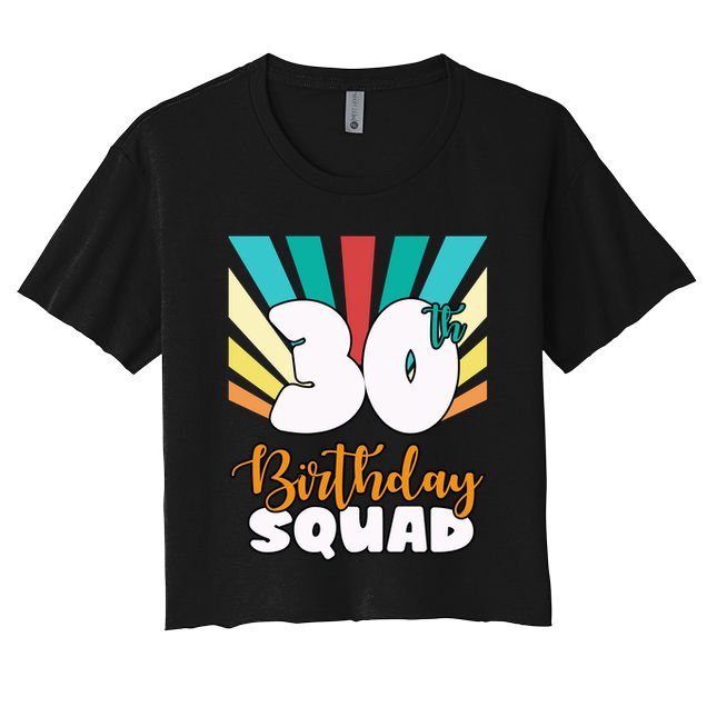 30th Birthday Squad 30 Years Old Crop Top