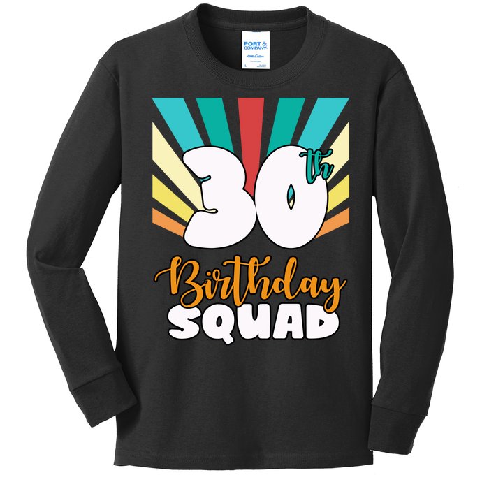 30th Birthday Squad 30 Years Old Kids Long Sleeve Shirt