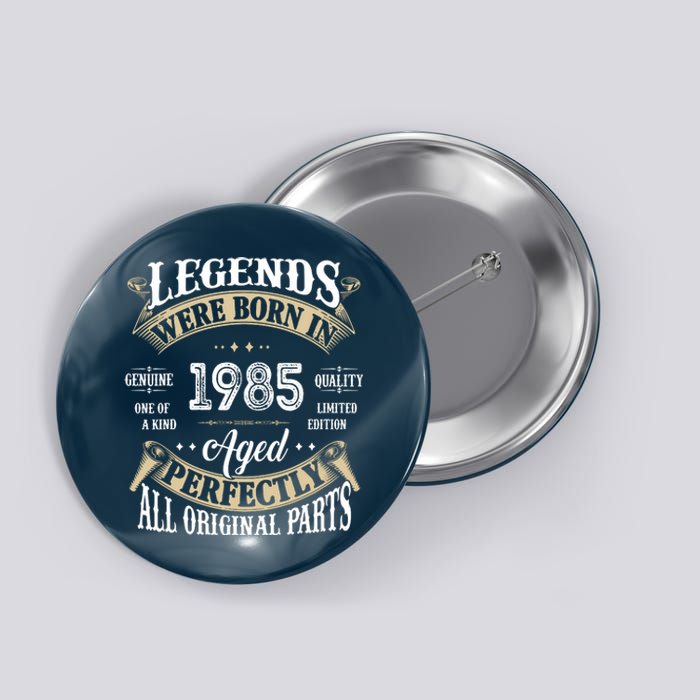 37rd Birthday Vintage Legends Born In 1985 Button