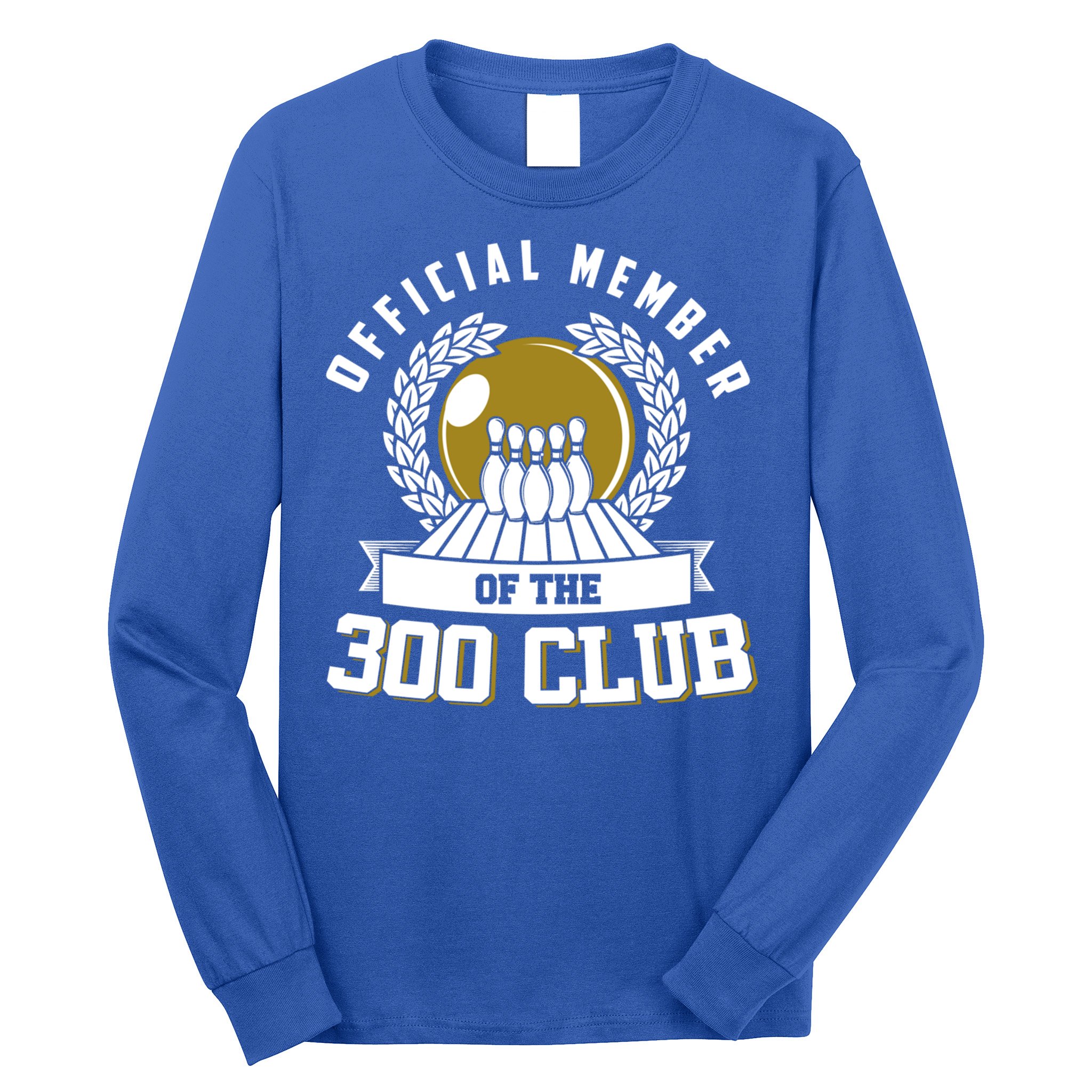300 Club Bowling Cute Gift 300 Game Bowler Gift Long Sleeve Shirt