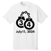 34 Counts Felon Handcuffs July 11 2024 Tall T-Shirt