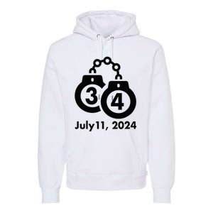 34 Counts Felon Handcuffs July 11 2024 Premium Hoodie