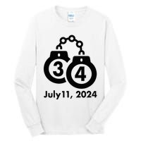 34 Counts Felon Handcuffs July 11 2024 Tall Long Sleeve T-Shirt