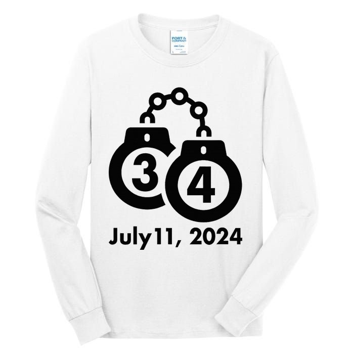 34 Counts Felon Handcuffs July 11 2024 Tall Long Sleeve T-Shirt