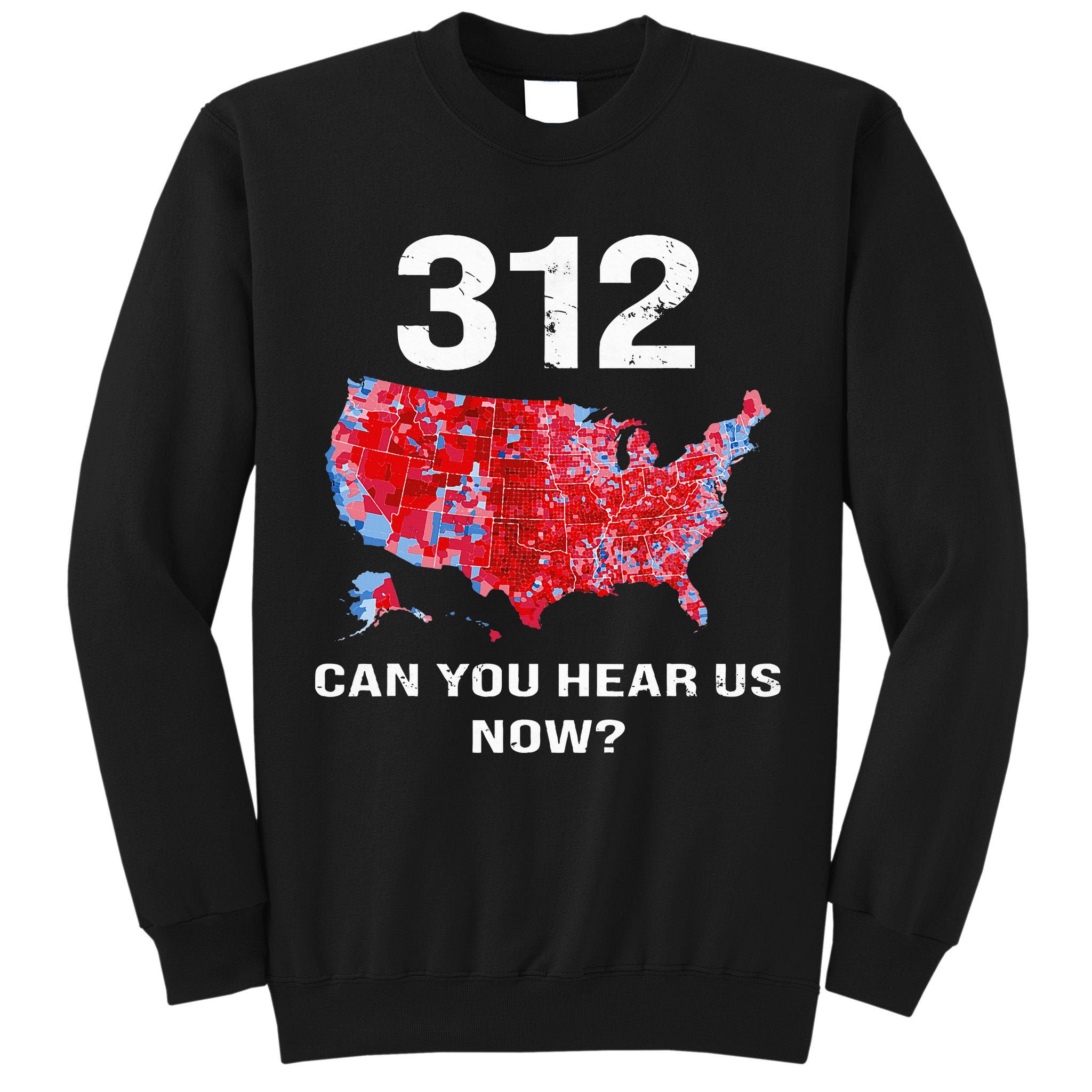 312 Can You Hear Us Now Tall Sweatshirt