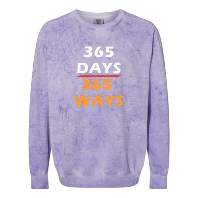 365 Days 365 Ways |Funny Colorblast Crewneck Sweatshirt