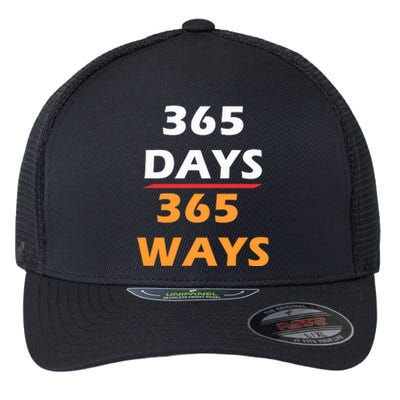 365 Days 365 Ways |Funny Flexfit Unipanel Trucker Cap