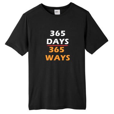 365 Days 365 Ways |Funny Tall Fusion ChromaSoft Performance T-Shirt