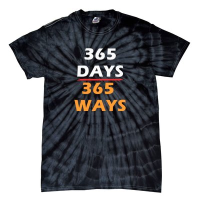 365 Days 365 Ways |Funny Tie-Dye T-Shirt