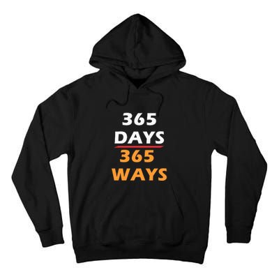 365 Days 365 Ways |Funny Tall Hoodie