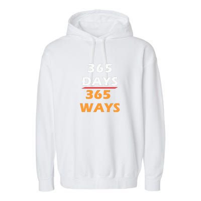 365 Days 365 Ways |Funny Garment-Dyed Fleece Hoodie