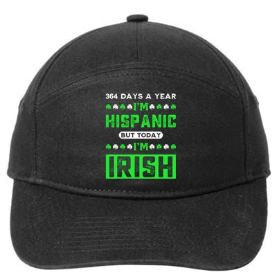 364 Days A Year I’M Hispanic But Today I’M Irish Funny Hispanic St. Patrick Day 7-Panel Snapback Hat