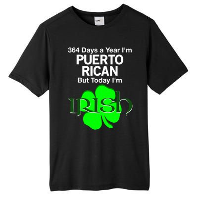 364 Days A Year I'm Puerto Rican, Today I'm Irish T Tall Fusion ChromaSoft Performance T-Shirt