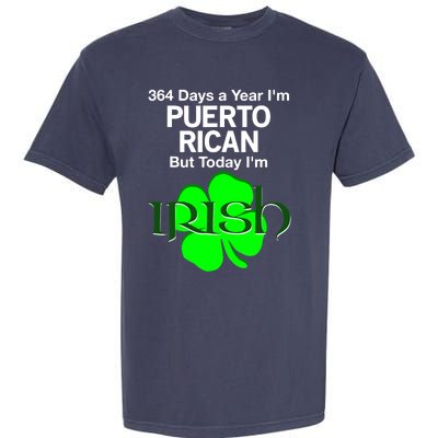 364 Days A Year I'm Puerto Rican, Today I'm Irish T Garment-Dyed Heavyweight T-Shirt