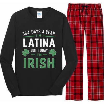 364 Days A Year Im Latina But Today Im Irish St Patricks Long Sleeve Pajama Set