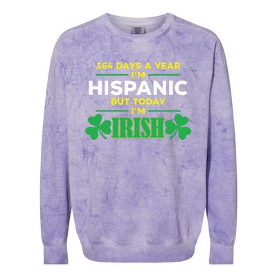 364 Days A Year IM Hispanic But Today IM Irish Colorblast Crewneck Sweatshirt