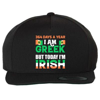 364 Days A Year I Am Greek But Today IM Irish Wool Snapback Cap