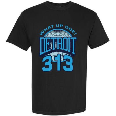 313 Detroit Area Code What Up Doe Hometown Garment-Dyed Heavyweight T-Shirt