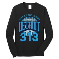 313 Detroit Area Code What Up Doe Hometown Long Sleeve Shirt