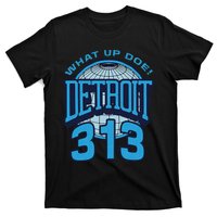 313 Detroit Area Code What Up Doe Hometown T-Shirt