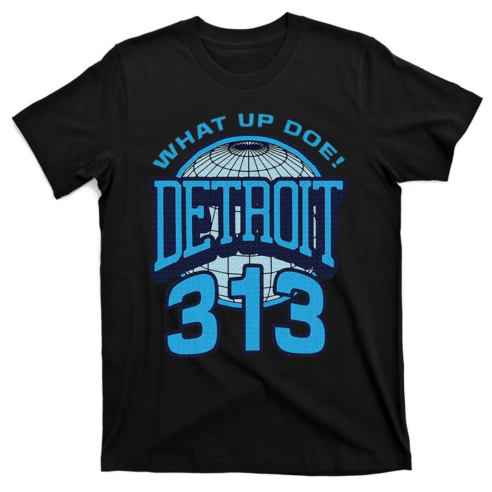 313 Detroit Area Code What Up Doe Hometown T-Shirt