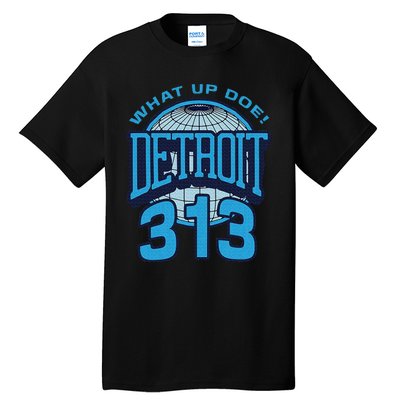 313 Detroit Area Code What Up Doe Hometown Tall T-Shirt