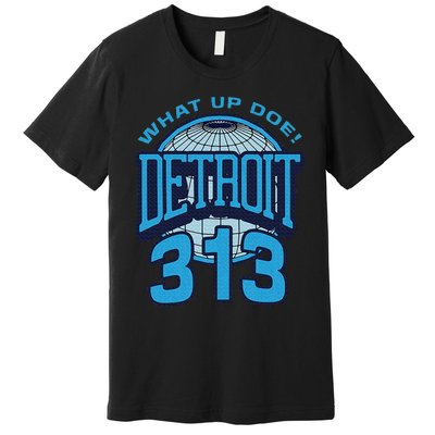 313 Detroit Area Code What Up Doe Hometown Premium T-Shirt