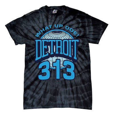 313 Detroit Area Code What Up Doe Hometown Tie-Dye T-Shirt