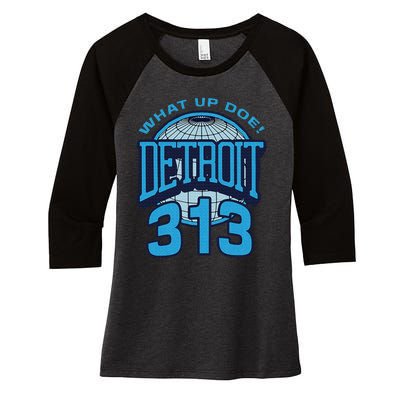 313 Detroit Area Code What Up Doe Hometown Women's Tri-Blend 3/4-Sleeve Raglan Shirt