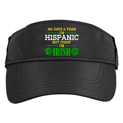 364 Days A Year IM Hispanic But Today IM Irish Funny Adult Drive Performance Visor