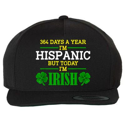 364 Days A Year IM Hispanic But Today IM Irish Funny Wool Snapback Cap