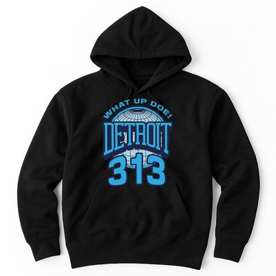 313 Detroit Area Code What Up Doe Hometown Hoodie
