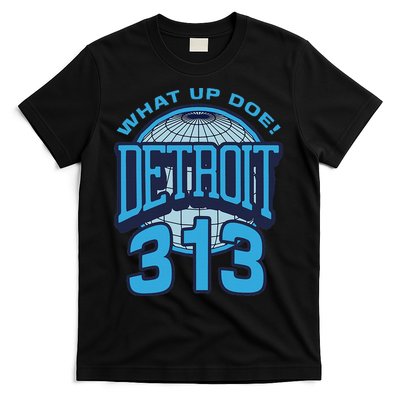 313 Detroit Area Code What Up Doe Hometown T-Shirt