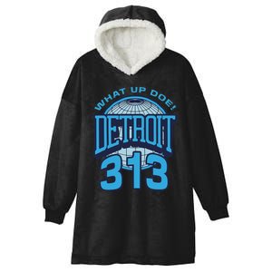 313 Detroit Area Code What Up Doe Hometown Hooded Wearable Blanket