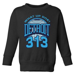 313 Detroit Area Code What Up Doe Hometown Toddler Sweatshirt