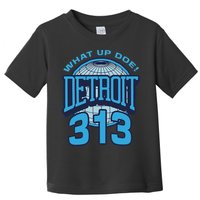 313 Detroit Area Code What Up Doe Hometown Toddler T-Shirt