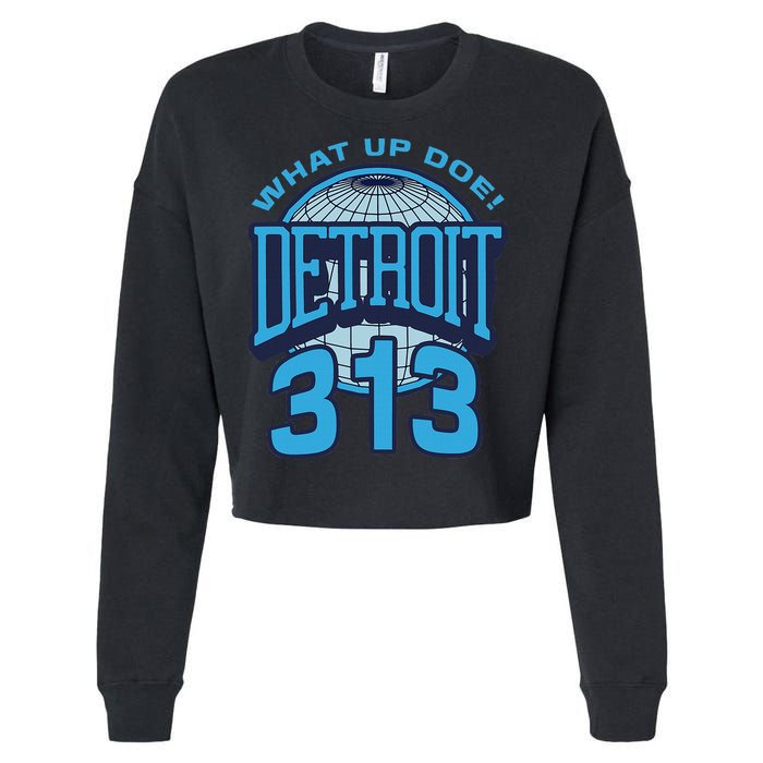 313 Detroit Area Code What Up Doe Hometown Cropped Pullover Crew