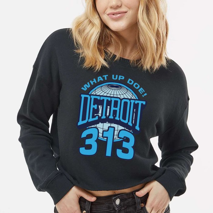 313 Detroit Area Code What Up Doe Hometown Cropped Pullover Crew