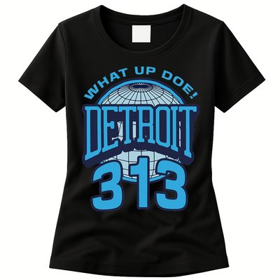 313 Detroit Area Code What Up Doe Hometown Womens T-Shirt