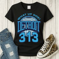 313 Detroit Area Code What Up Doe Hometown Womens T-Shirt