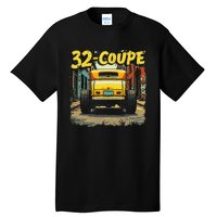 32 Deuce Coupe American Classic 3 Window Rear Window Hot Rod Tall T-Shirt