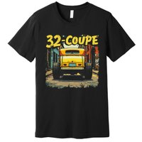 32 Deuce Coupe American Classic 3 Window Rear Window Hot Rod Premium T-Shirt