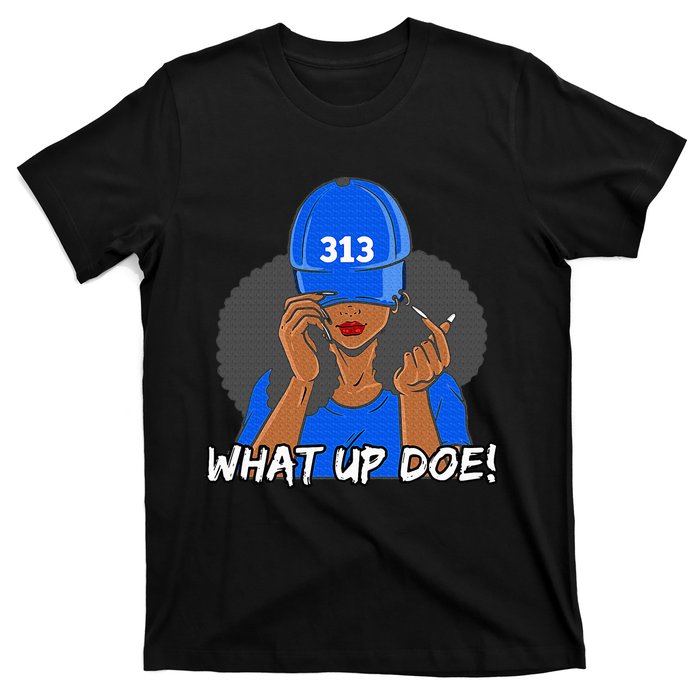 313 Detroit What Up Doe Black Woman Afro T-Shirt