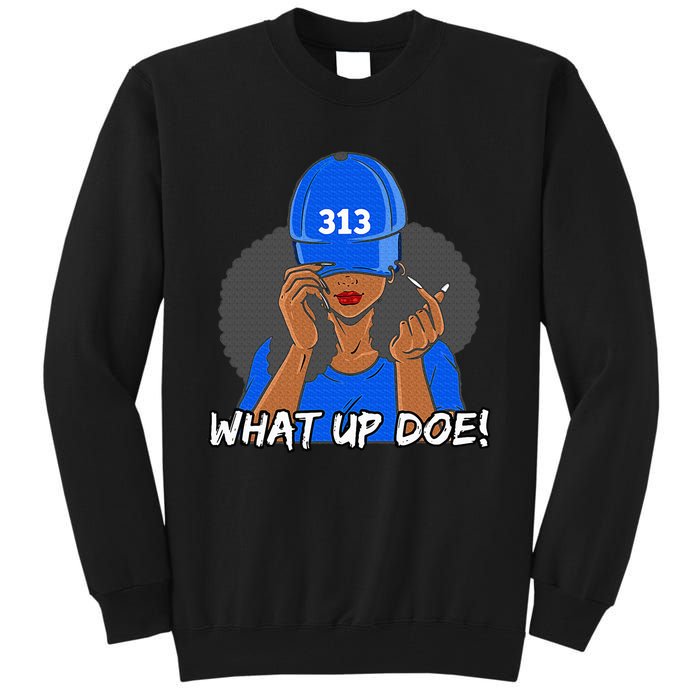 313 Detroit What Up Doe Black Woman Afro Tall Sweatshirt