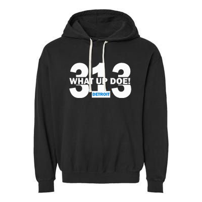 313 Detroit What Up Doe Hometown Garment-Dyed Fleece Hoodie