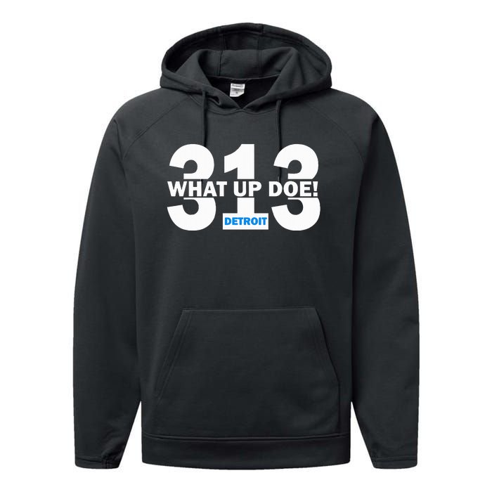 313 Detroit What Up Doe Hometown Performance Fleece Hoodie