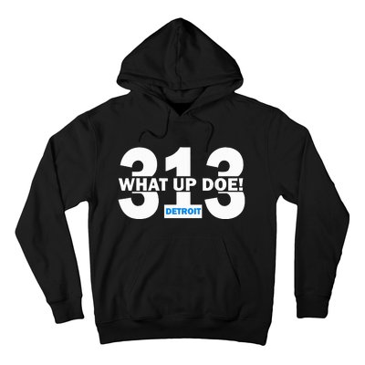 313 Detroit What Up Doe Hometown Hoodie